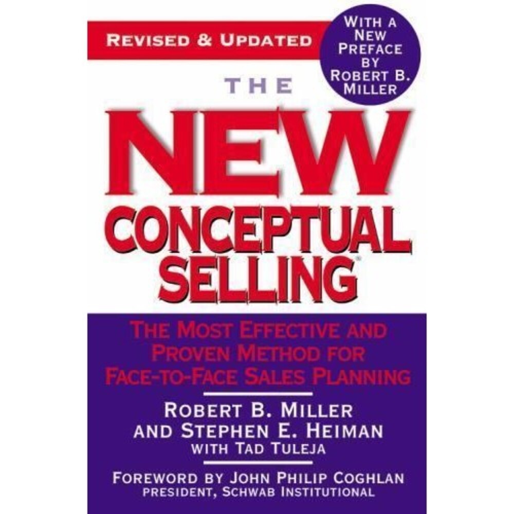 New Conceptual Selling : The Most Effective and Proven Method for Face-To-Face